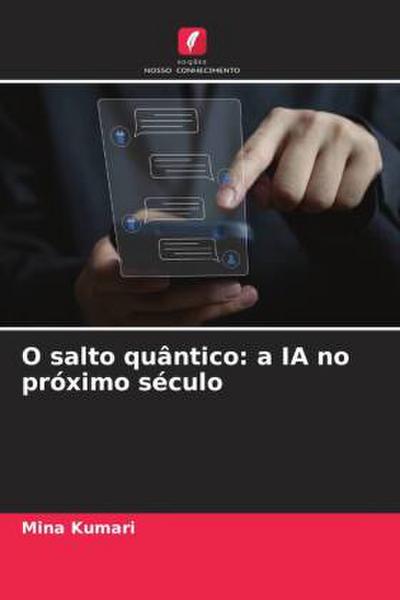 O salto quântico: a IA no próximo século