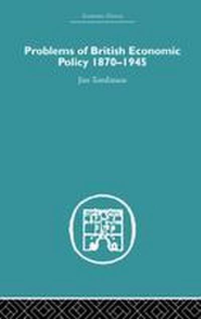 Problems of British Economic Policy, 1870-1945