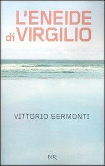 L’ Eneide di Virgilio. Testo latino a fronte