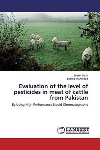Evaluation of the level of pesticides in meat of cattle from Pakistan