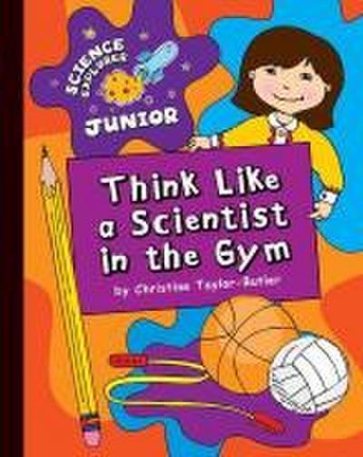 Think Like a Scientist in the Gym