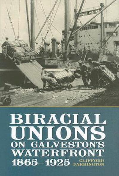 Biracial Unions on Galveston’s Waterfront, 1865-1925