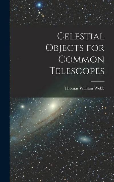 Celestial Objects for Common Telescopes