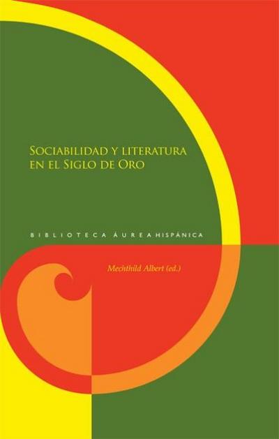 Sociabilidad y literatura en el Siglo de Oro