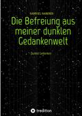 Die Befreiung aus meiner dunklen Gedankenwelt