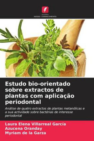 Estudo bio-orientado sobre extractos de plantas com aplicação periodontal