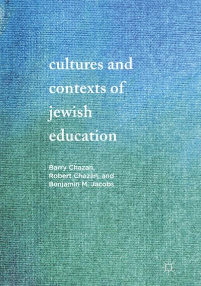 Cultures and Contexts of Jewish Education