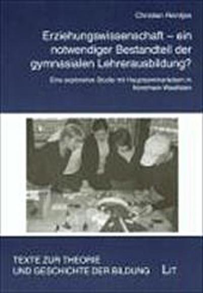 Erziehungswissenschaft - ein notwendiger Bestandteil der gymnasialen Lehrerausbildung?