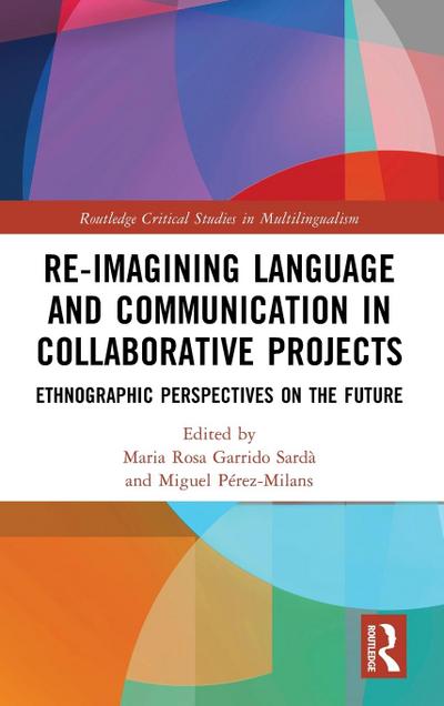 Re-imagining Language and Communication in Collaborative Projects