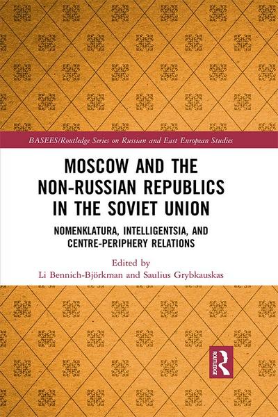 Moscow and the Non-Russian Republics in the Soviet Union