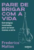 Pare de brigar com a vida