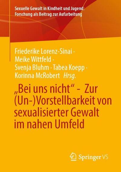 "Bei uns nicht" - Zur (Un-)Vorstellbarkeit von sexualisierter Gewalt im nahen Umfeld
