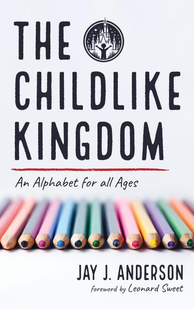 The Childlike Kingdom