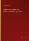 Die Wirkungen der Kreuz- und Selbstbefruchtung im 