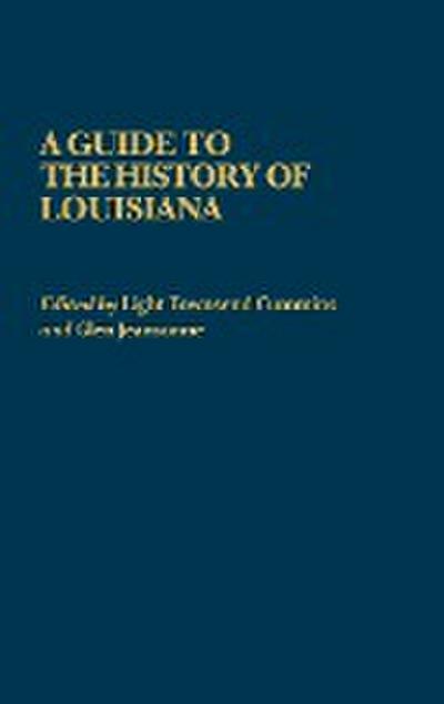 A Guide to the History of Louisiana