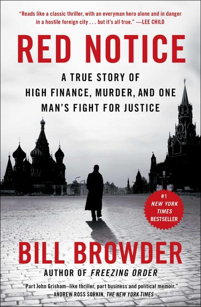 Red Notice: A True Story of High Finance, Murder, and One Man’s Fight for Justice