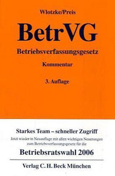 Betriebsverfassungsgesetz. ( BetrVG) - Otfried Wlotzke,Ulrich Preis,Burghard Kreft,Wolfgang Bender,Sebastian Roloff