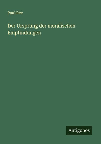Der Ursprung der moralischen Empfindungen