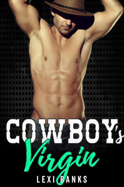Cowboy’s Virgin (The Hot Cowboys, #6)