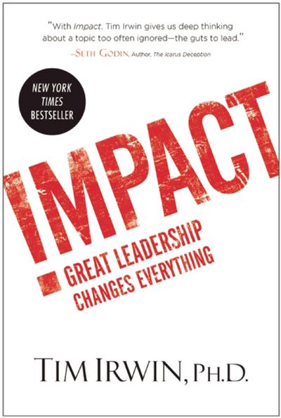 Impact: Great Leadership Changes Everything