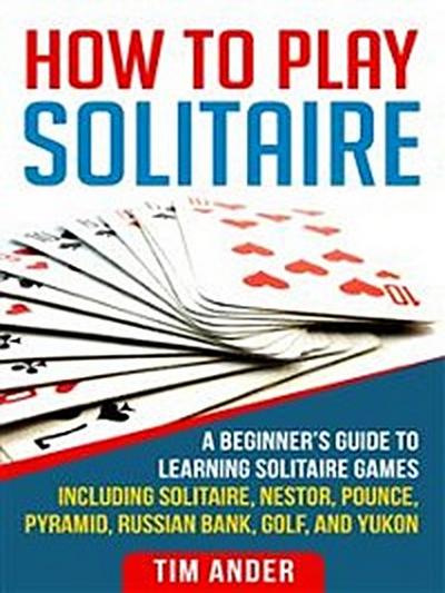 How To Play Solitaire