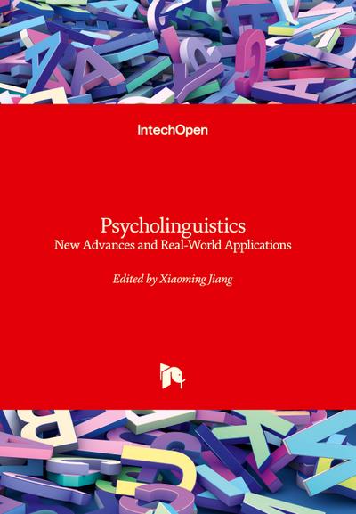 Psycholinguistics - New Advances and Real-World Applications