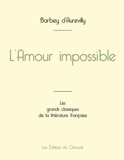 L’Amour impossible de Barbey d’Aurevilly (édition grand format)