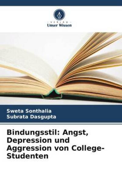 Bindungsstil: Angst, Depression und Aggression von College-Studenten