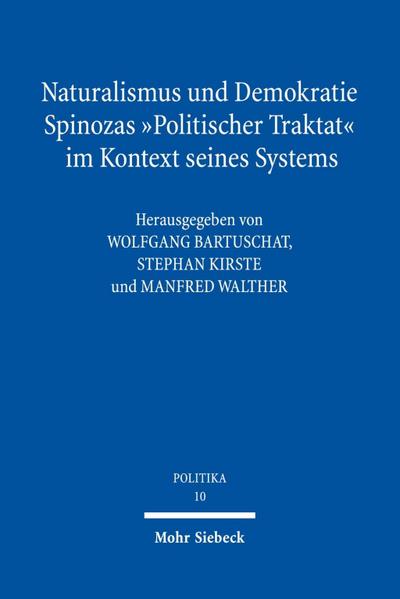 Naturalismus und Demokratie. Spinozas "Politischer Traktat" im Kontext seines Systems