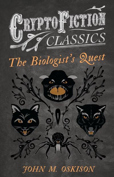 The Biologist’s Quest (Cryptofiction Classics - Weird Tales of Strange Creatures)