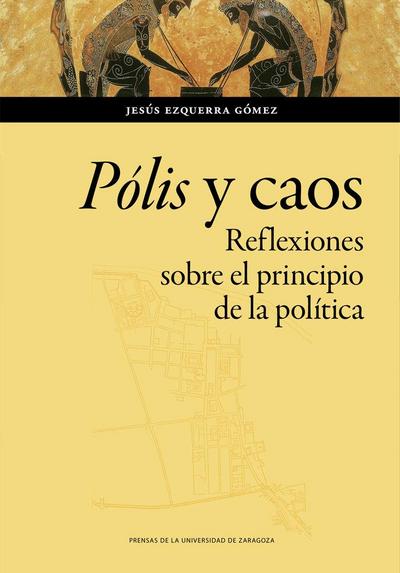 Pólis y caos : reflexiones sobre el principio de la política