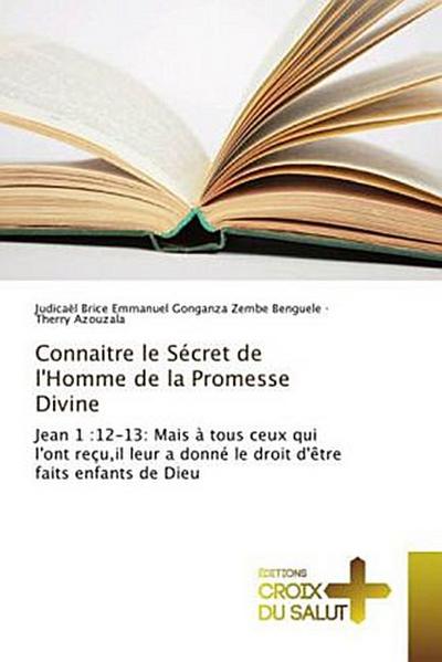 Connaitre le Sécret de l’Homme de la Promesse Divine