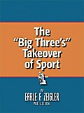 The "Big Three’s" Takeover of Sport