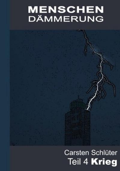 Menschendämmerung IV - Krieg
