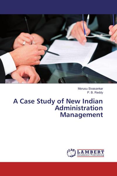 A Case Study of New Indian Administration Management