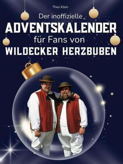 Der inoffizielle Adventskalender für Fans von Wildecker Herzbuben