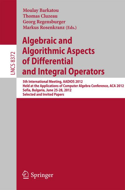 Algebraic and Algorithmic Aspects of Differential and Integral Operators