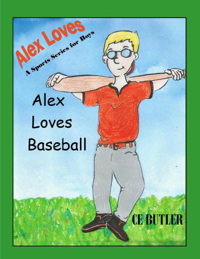 Alex Loves Baseball (Alex Loves Sports, #3)