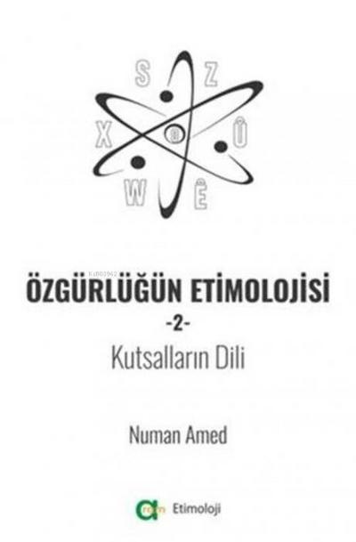 Özgürlügün Etimolojisi-2 - Kutsallarin Dili