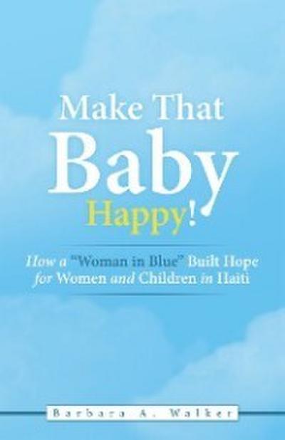 Make That Baby Happy!