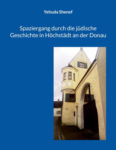 Spaziergang durch die jüdische Geschichte in Höchstädt an der Donau