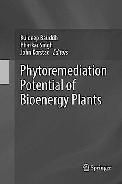 Phytoremediation Potential of Bioenergy Plants