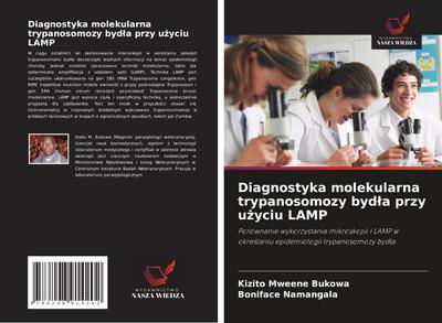 Diagnostyka molekularna trypanosomozy byd¿a przy u¿yciu LAMP