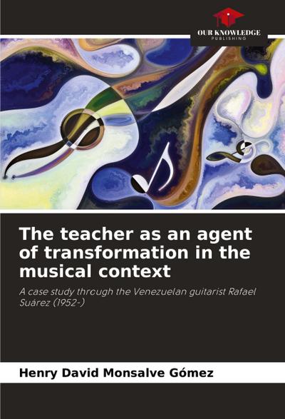 The teacher as an agent of transformation in the musical context