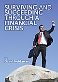 Surviving and Succeeding Through a Financial Crisis