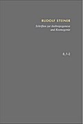 Schriften zur Anthropogenese und Kosmogonie Aus der Akasha-Chronik - Die Geheimwissenschaft im Umriss.