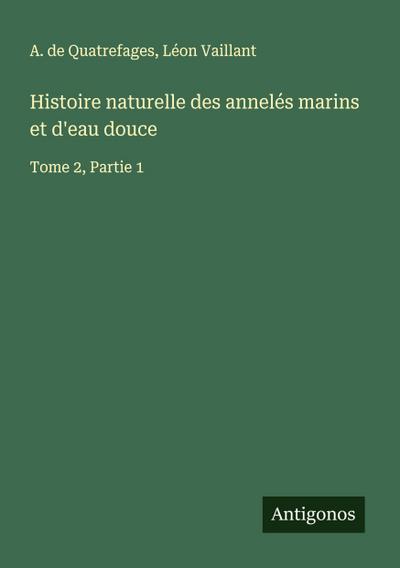 Histoire naturelle des annelés marins et d’eau douce