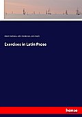 Exercises in Latin Prose