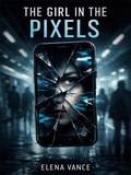 The Girl in the Pixels