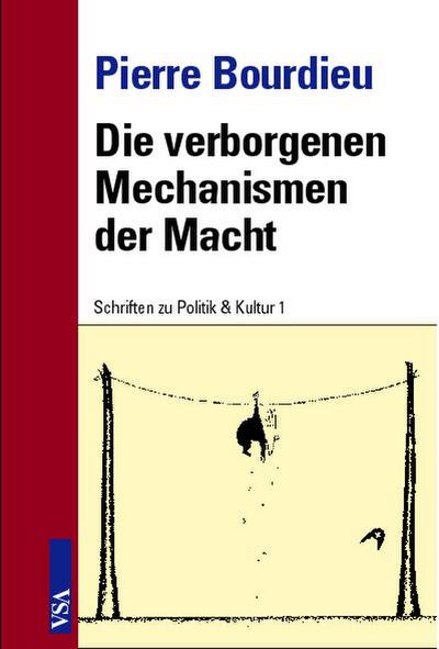 Die verborgenen Mechanismen der Macht (Schriften zu Politik & Kultur)